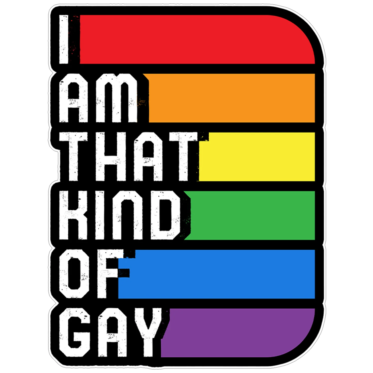 I Am That Kind Of Gay Sticker