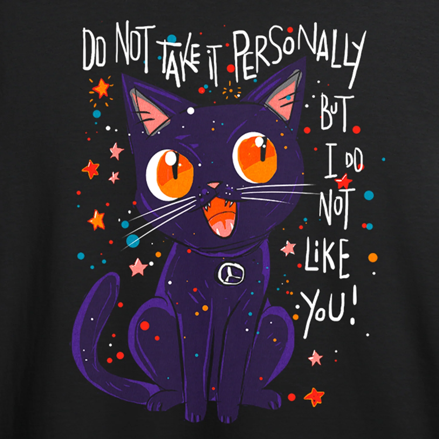 I Do Not Like You!