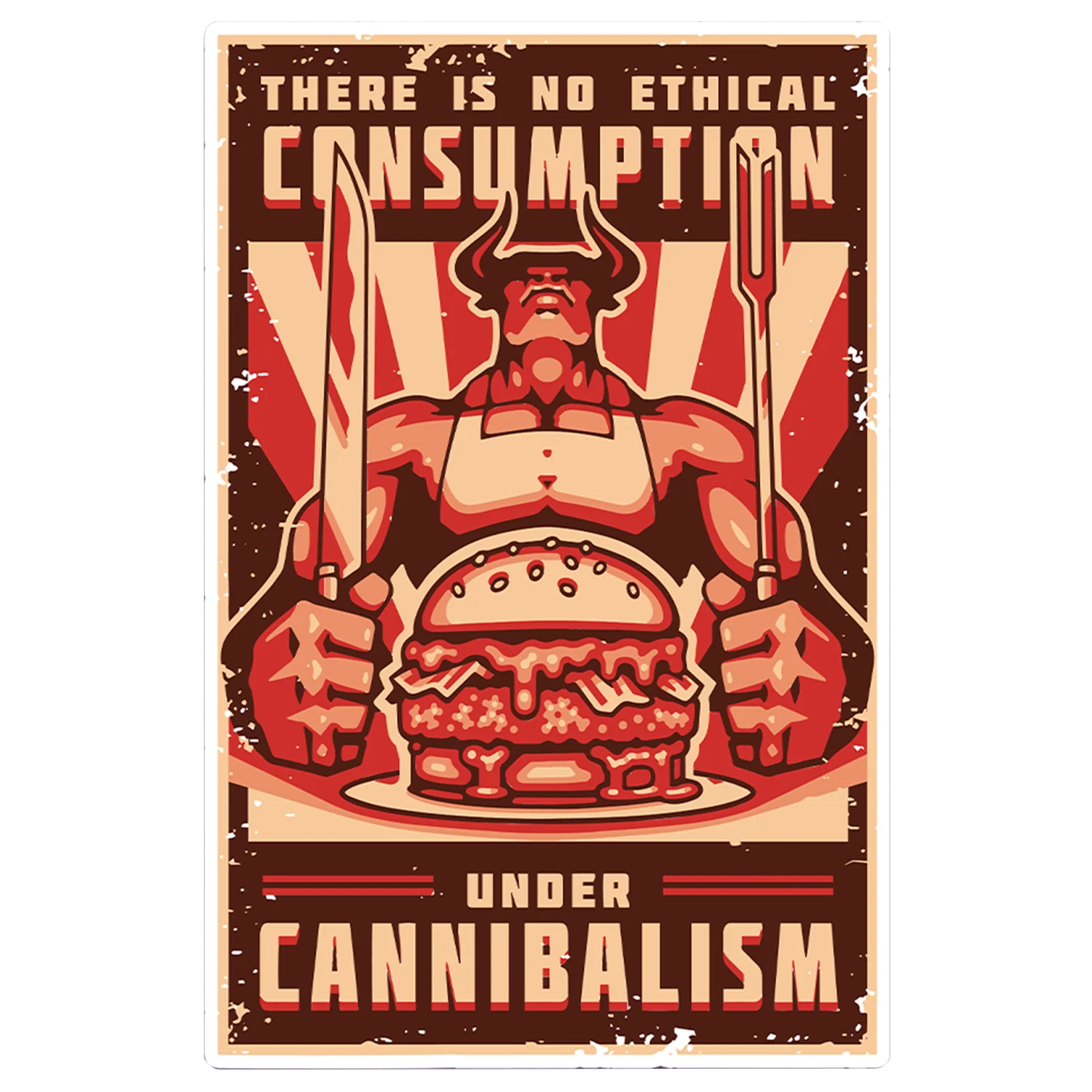 There Is No Ethical Consumption Under Cannibalism Sticker